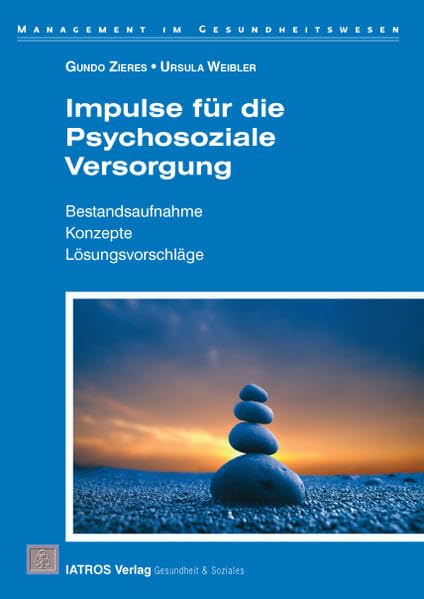Impulse für die Psychosoziale Versorgung: Bestandsaufnahme, Konzepte, Lösungsvorschläge Medicine