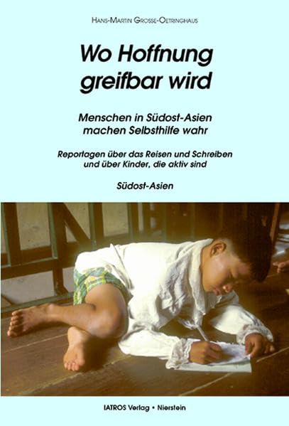 Wo Hoffnung greifbar wird: Menschen in Südost-Asien machen Selbsthilfe wahr Medicine