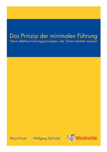 Das Prinzip der minimalen Führung: Neun effektive Führungsprinzipien, die Führen leichter machen Law Books