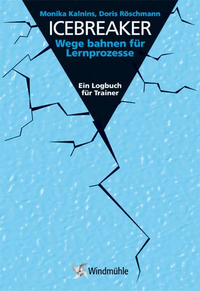 Icebreaker: Wege bahnen für Lernprozesse. Ein Logbuch für Trainer Business, Finance & Career