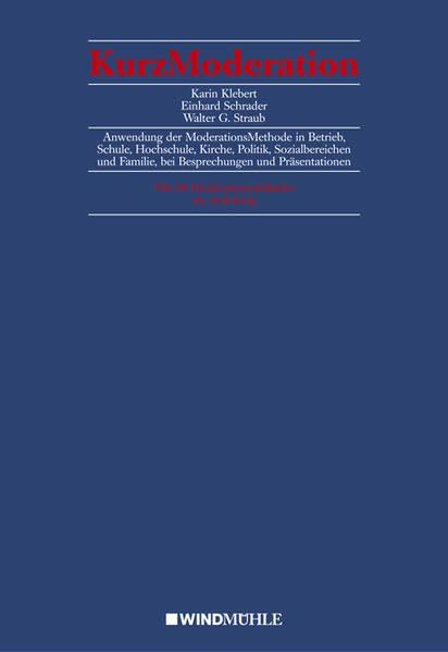 KurzModeration: Anwendung der ModerationsMethode im Betrieb, Schule, Hochschule, Kirche, Politik, Sozialbereichen und Familie, bei Besprechungen und Präsentationen Business, Finance & Career