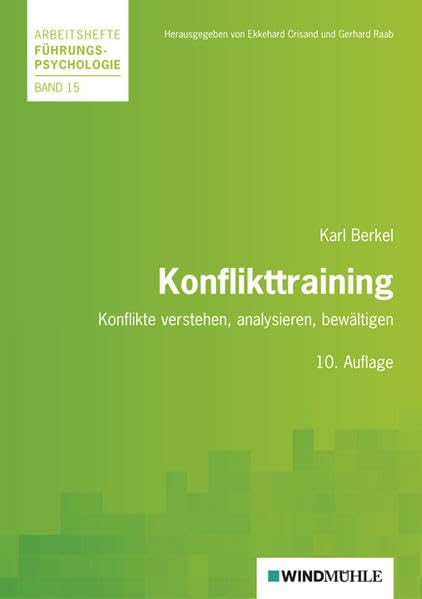 Konflikttraining: Konflikte verstehen, analysieren, bewältigen (Arbeitshefte Führungspsychologie) Law