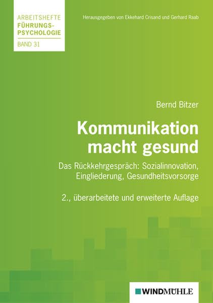 Kommunikation macht gesund: Das Rückkehrgespräch als Sozialinnovation und Basis für das Betriebliche Eingliederungsmanagement (BEM) (Arbeitshefte Führungspsychologie) Business, Finance & Career