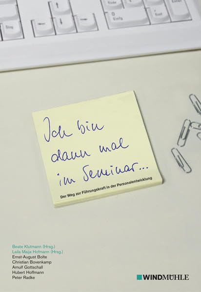 Ich bin dann mal im Seminar...: Der Weg vom Referenten zum Leiter der Personalentwicklung Law