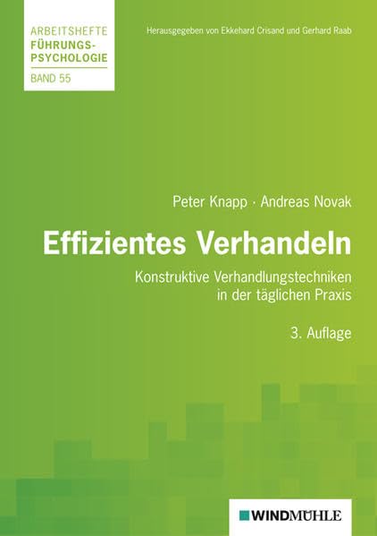 Effizientes Verhandeln: Konstruktive Verhandlunsgtechniken in der täglichen Praxis (Arbeitshefte Führungspsychologie) Law