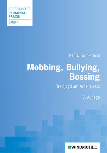 Mobbing, Bullying, Bossing: Treibjagd am Arbeitsplatz (Arbeitshefte Personalpraxis) Law