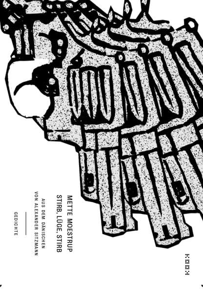 Stirb, Lüge, stirb: Gedichte. Aus dem Dänischen von Alexander Sitzmann (Reihe Lyrik) Social Sciences