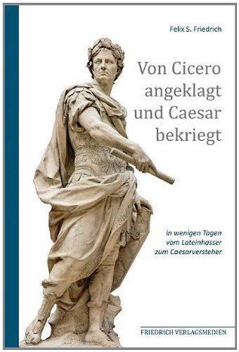 Von Cicero angeklagt und Caesar bekriegt Foreign Languages ​​& Dictionaries