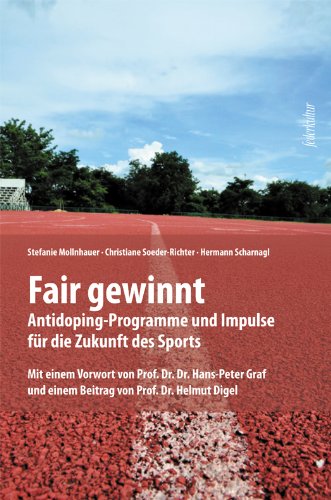 Fair gewinnt: Antidoping-Programme und Impulse für die Zukunft des Sports. Vorwort von Hans-Peter Graf Leisure & Fun
