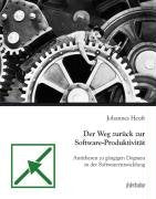 Der Weg zurück zur Software-Produktivität: Antithesen zu gängigen Dogmen in der Softwareentwicklung Computer Science