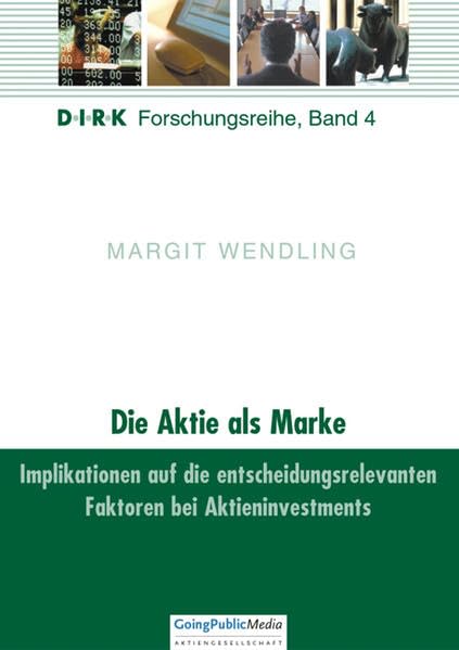 Die Aktie als Marke - Implikationen auf die entscheidungsrelevanten Faktoren bei Aktieninvestments Business, Finance & Career