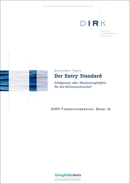 Der Entry Standard: Erfolgsstory oder Abenteuerspielplatz für den Börsennachwuchs? (DIRK Forschungsreihe) Law