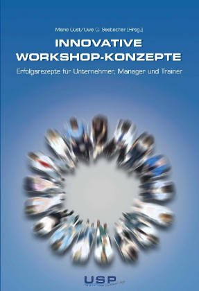 Innovative Workshop-Konzepte: Erfolgsrezepte für Unternehmer, Manager und Trainer: Erfolgsrezepte für Unternehmen, Manager und Trainer Law
