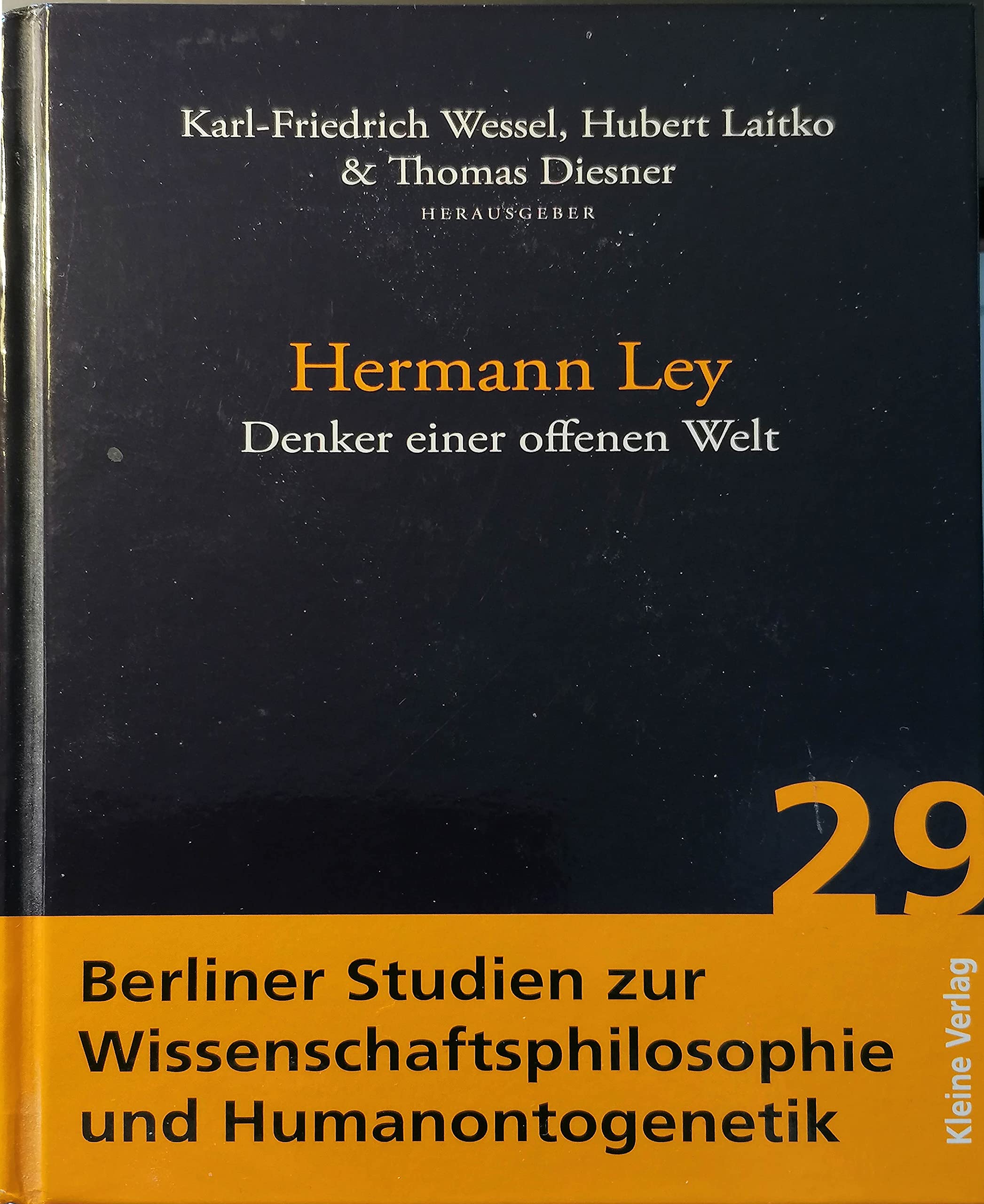 Hermann Ley: Denker einer offenen Welt (Berliner Studien zur Wissenschaftsphilosophie & Humanontogenetik) Reference Books