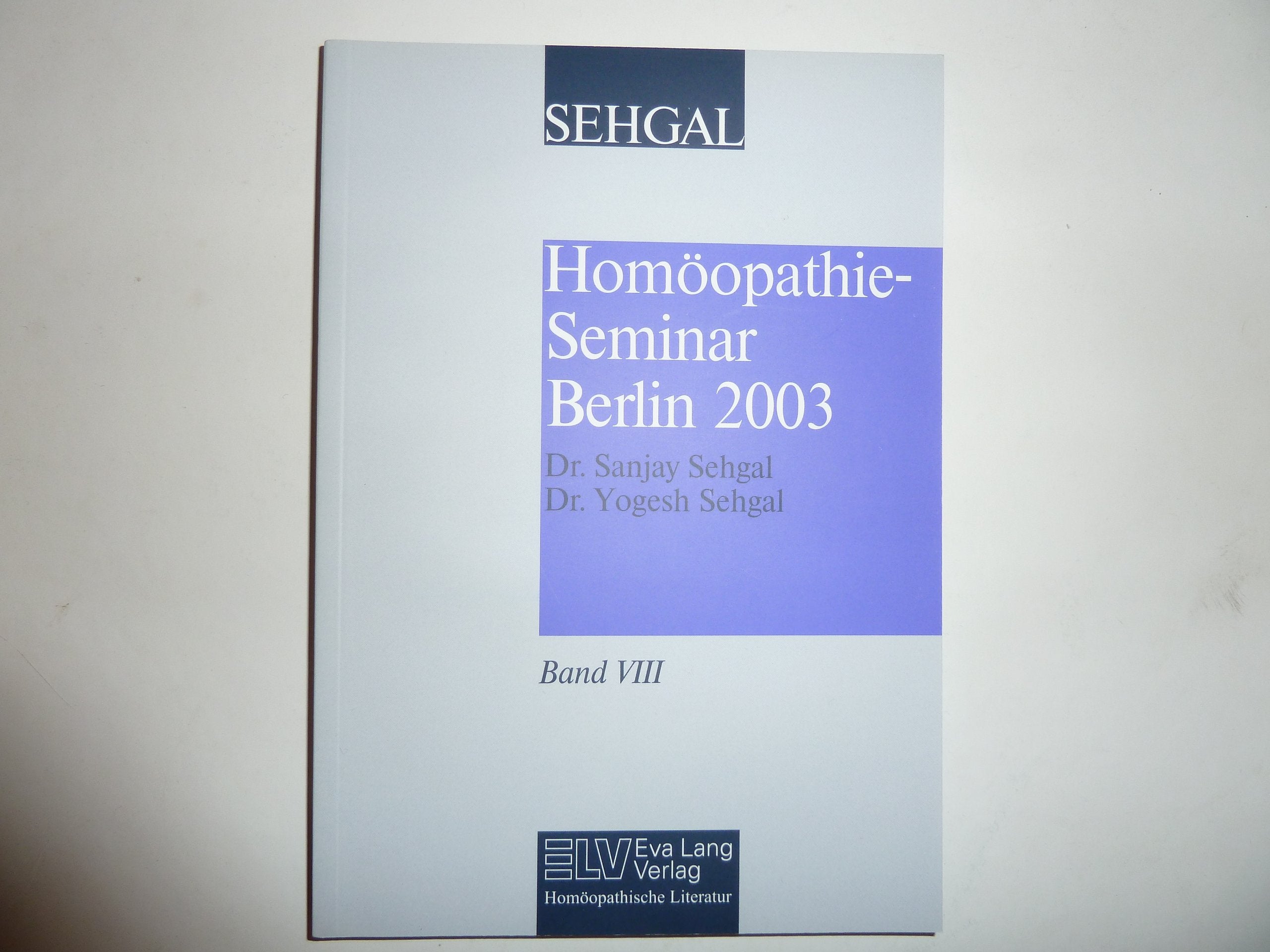 Homöopathie-Seminar Berlin 2003. Band VIII Health, Nutrition & Fitness