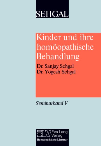Kinder und ihre homöopathische Behandlung: Seminarband 5 Medicine