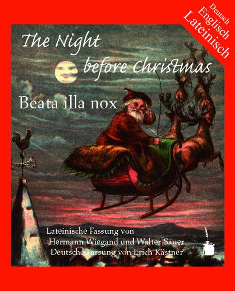 The Night before Christmas: The Night before Christmas - dreisprachig: Lateinisch, Deutsch und Englisch (The Night before Christmas: Als der Nikolaus kam) Poetry