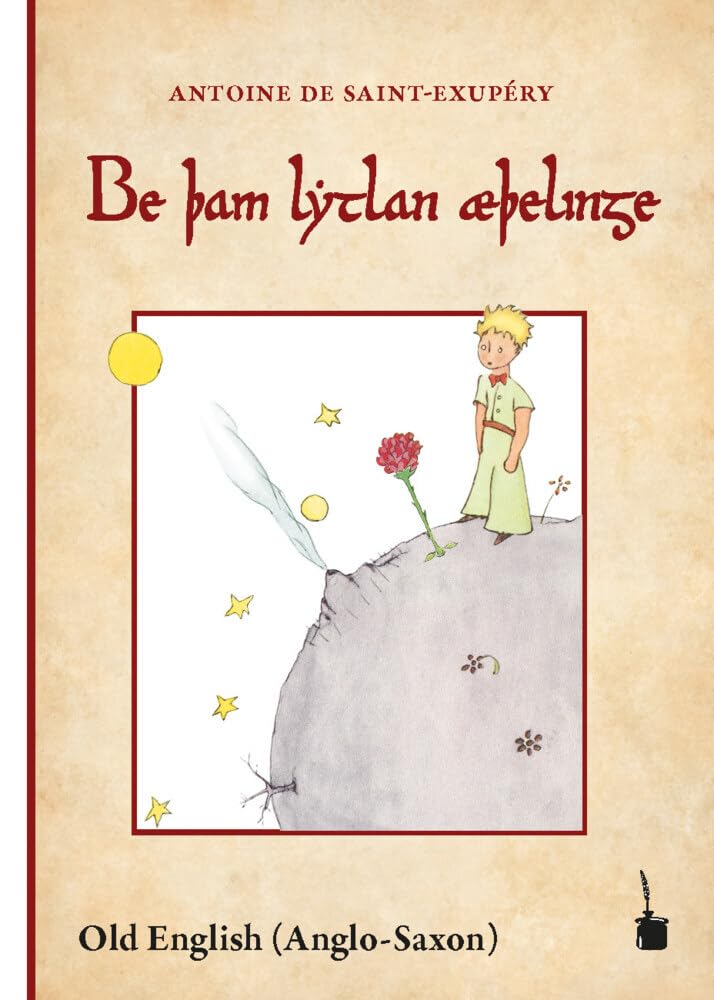 Be þam lytlan æþelinge: Der kleine Prinz - Altenglisch: Be þam lytlan æþelinge (Be tham lythan aethelinge) Classics