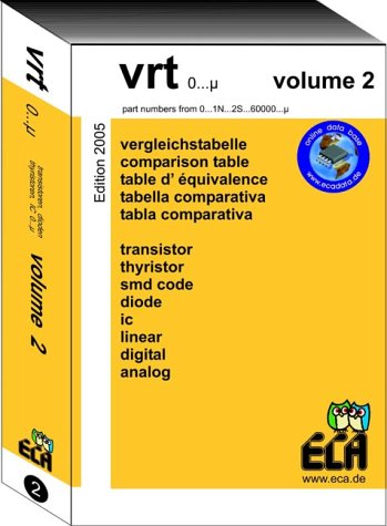 VRT 0- µ Volume 2: Vergleichstabelle für Transistoren, Dioden, Thyristoren und ICs der Typenbezeichnungen 0..1N..2..2S..µ. Fünfspraching - Band 2 Business & Technology