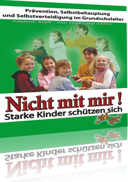 Nicht mit mir!: Starke Kinder schützen sich. Prävention, Selbstbehauptung und Selbstverteidigung im Grundschulalter Study Guides