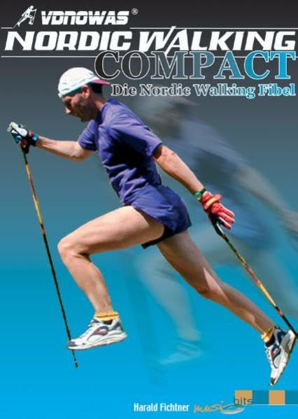 Nordic Walking COMPACT - Die Nordic Walking Fibel: Nordic Walking ist die beste Erfindung des 20. Jahrhunderts - Der Autor Health, Nutrition & Fitness