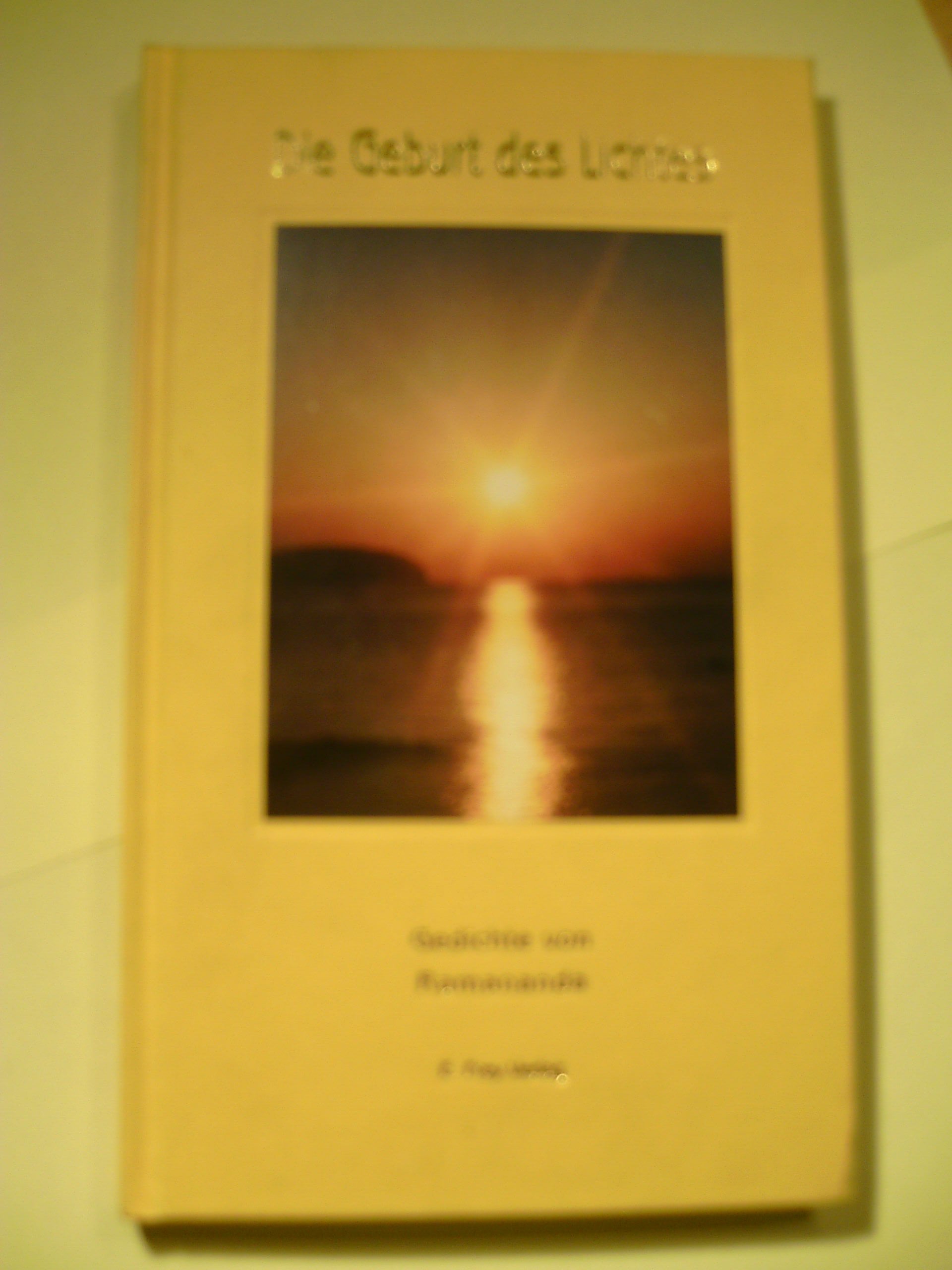 Die Geburt des Lichtes: Gedichte von Ramananda Poetry