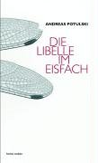 Die Libelle im Eisfach: Roman. Originalausgabe Contemporary literature