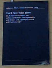 You'll never walk alone: Ein Kooperationsprojekt von stationärer Jugendhilfe und Kinder- und Jugendpsychiatrie und Psychotherapie Psychology