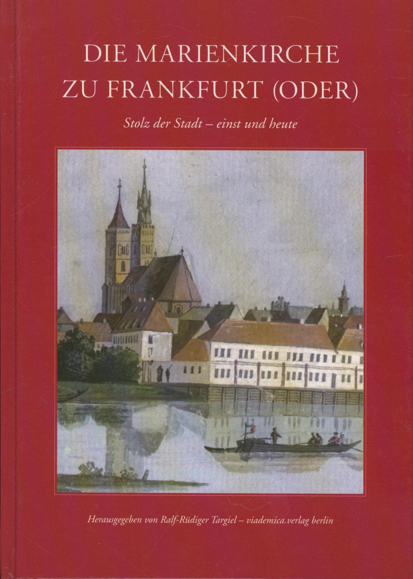 Die Marienkirche zu Frankfurt (Oder). Stolz der Stadt - einst und heute. book
