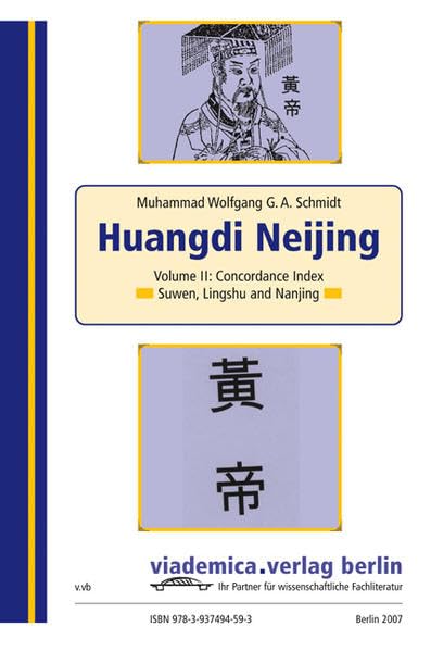 Huangdi Neijing. The Complete Chinese Text of the Yellow Emperor's Classic of Internal Medicine. Including the Suwen, Lingshu and Nanjing Texts. With ... Complete Text: Volume II: Concordance Index Medicine