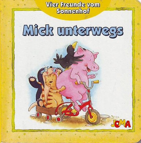 Mick unterwegs (Vier Freunde vom Sonnenhof) Books