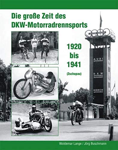 Die große Zeit des DKW - Motorradrennsports 1920 bis 1941 (Zschopau) Leisure, Home & Garden