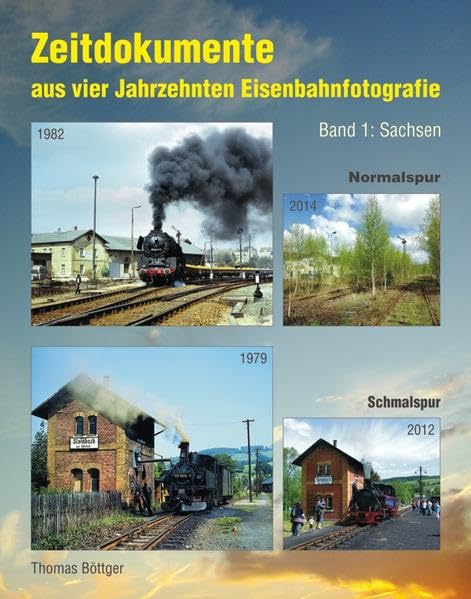 Zeitdokumente aus vier Jahrzehnten Eisenbahnfotografie: Band 1: Sachsen Leisure, Home & Garden