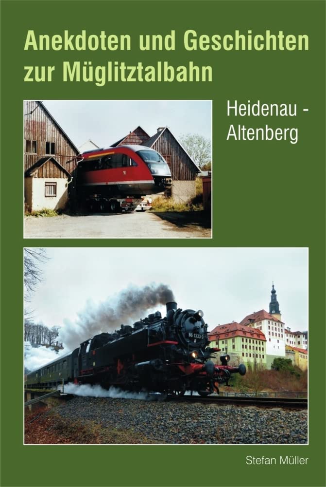 Anekdoten und Geschichten zur Müglitztalbahn: Heidenau - Altenberg Leisure, Home & Garden
