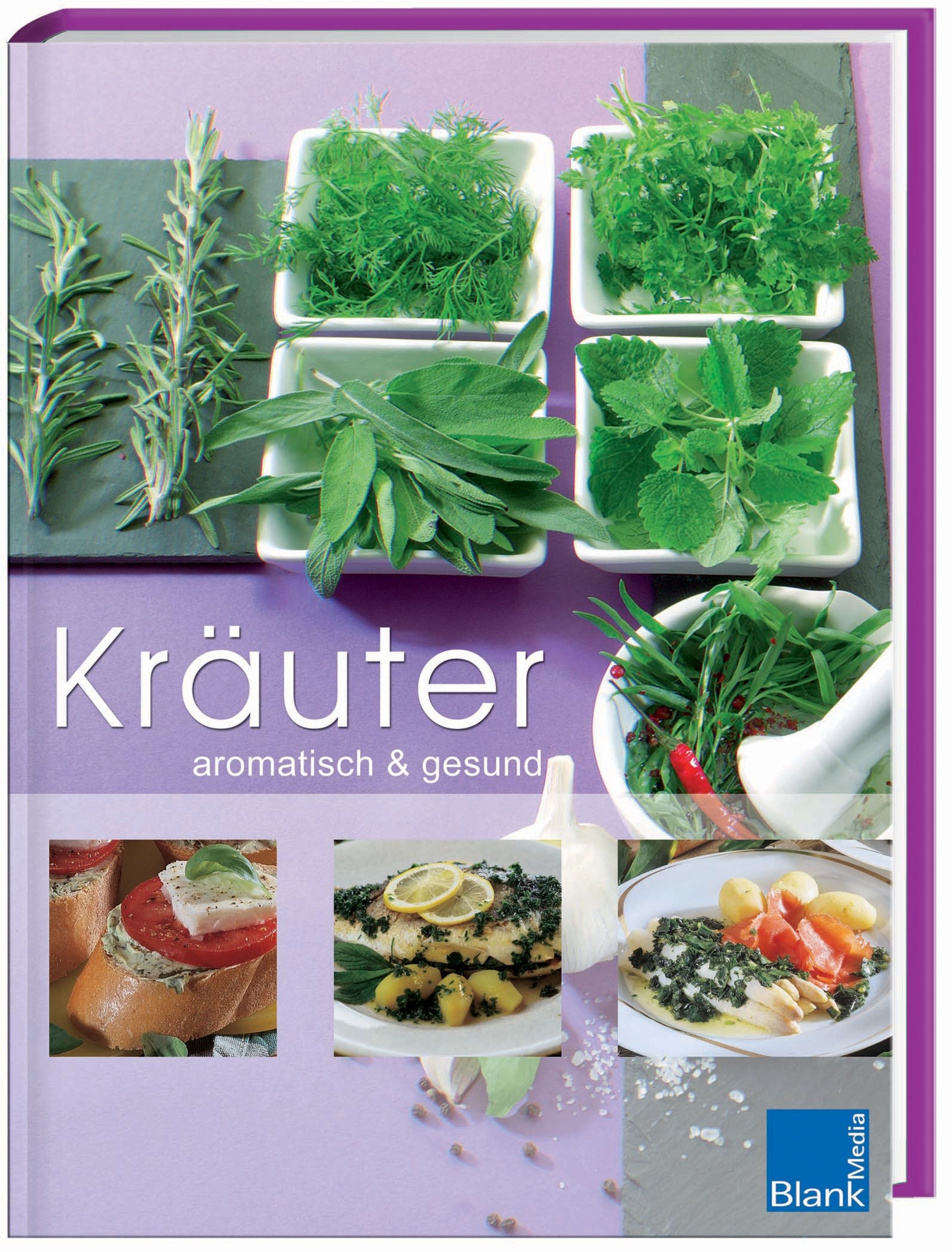 Kräuter: aromatisch & gesund Cooking & Enjoying