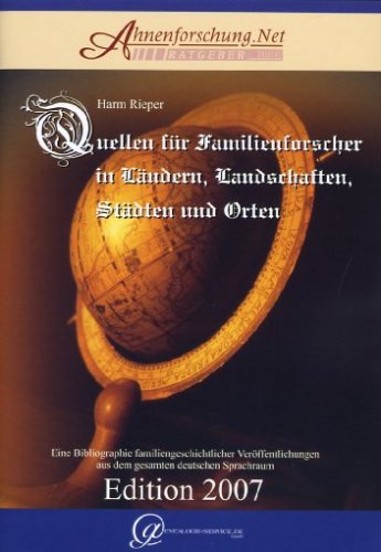 Quellen für Familienforscher in Ländern, Landschaften, Städten und Orten- Edt. 2007 Other software