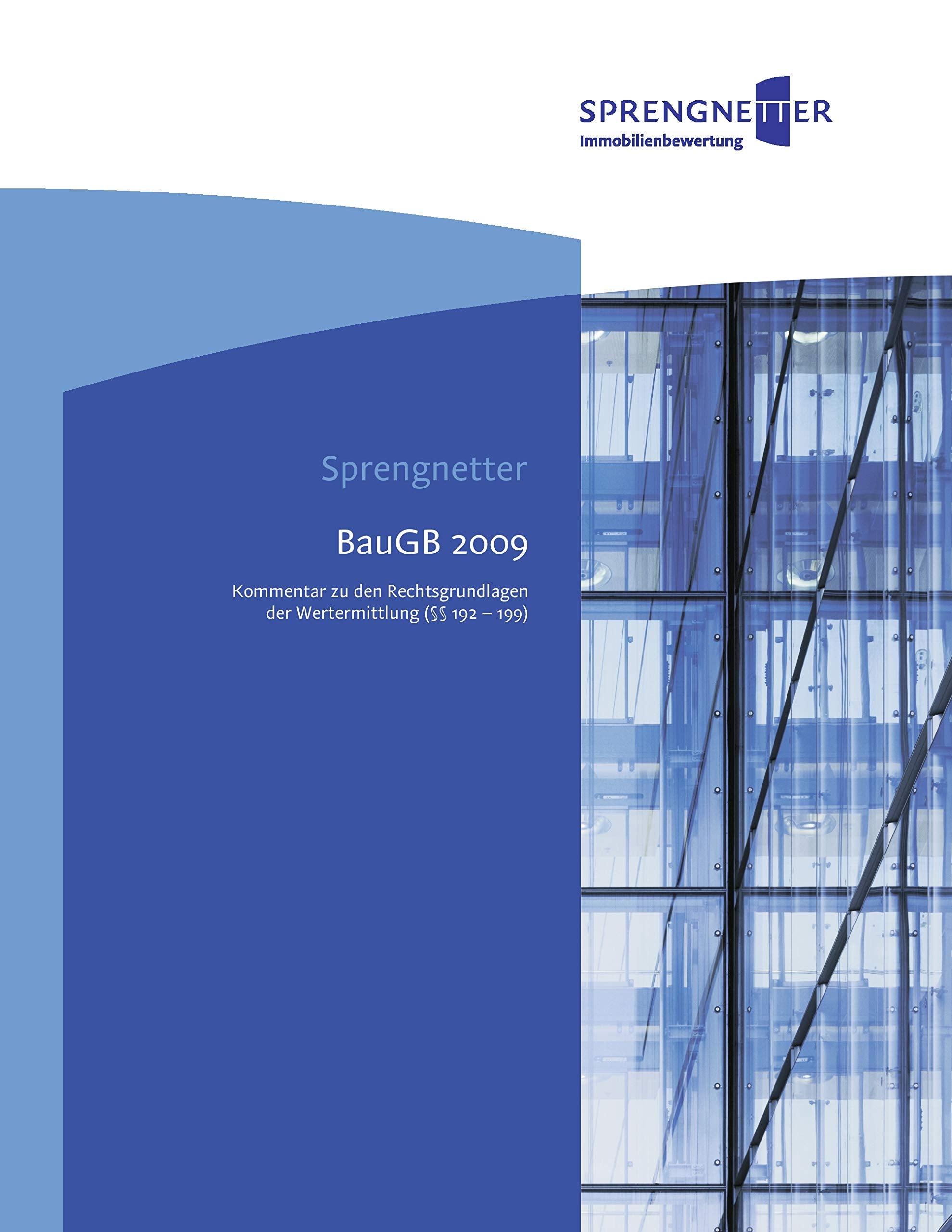 BauGB 2009: Kommentar zu den Rechtsgrundlagen der Wertermittlung (§§ 192 - 199) Law