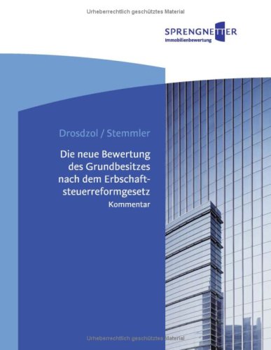 Die neue Bewertung des Grundbesitzes nach dem Erbschaftsteuerreformgesetz: Kommentar Law