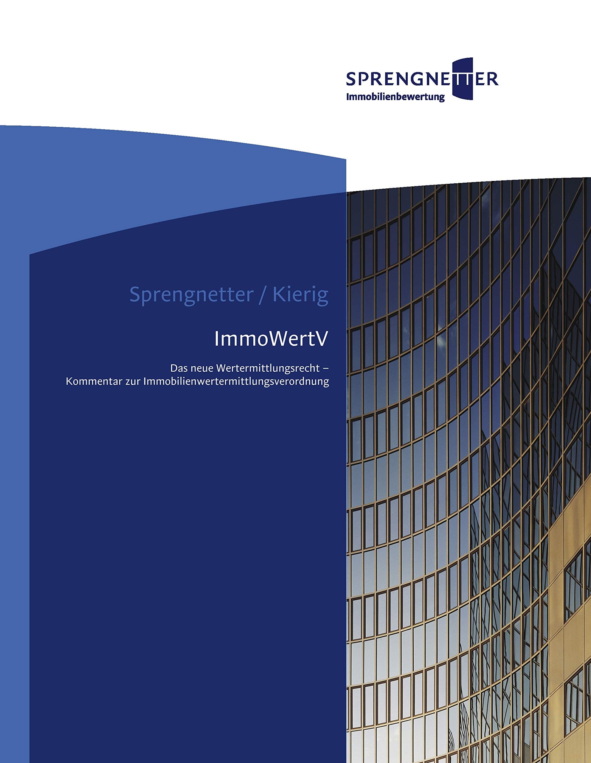 ImmoWertV - Das neue Wertermittlungsrecht: Das neue Wertermittlungsrecht - Kommentar zur Immobilienwertermittlungsverordnung Law