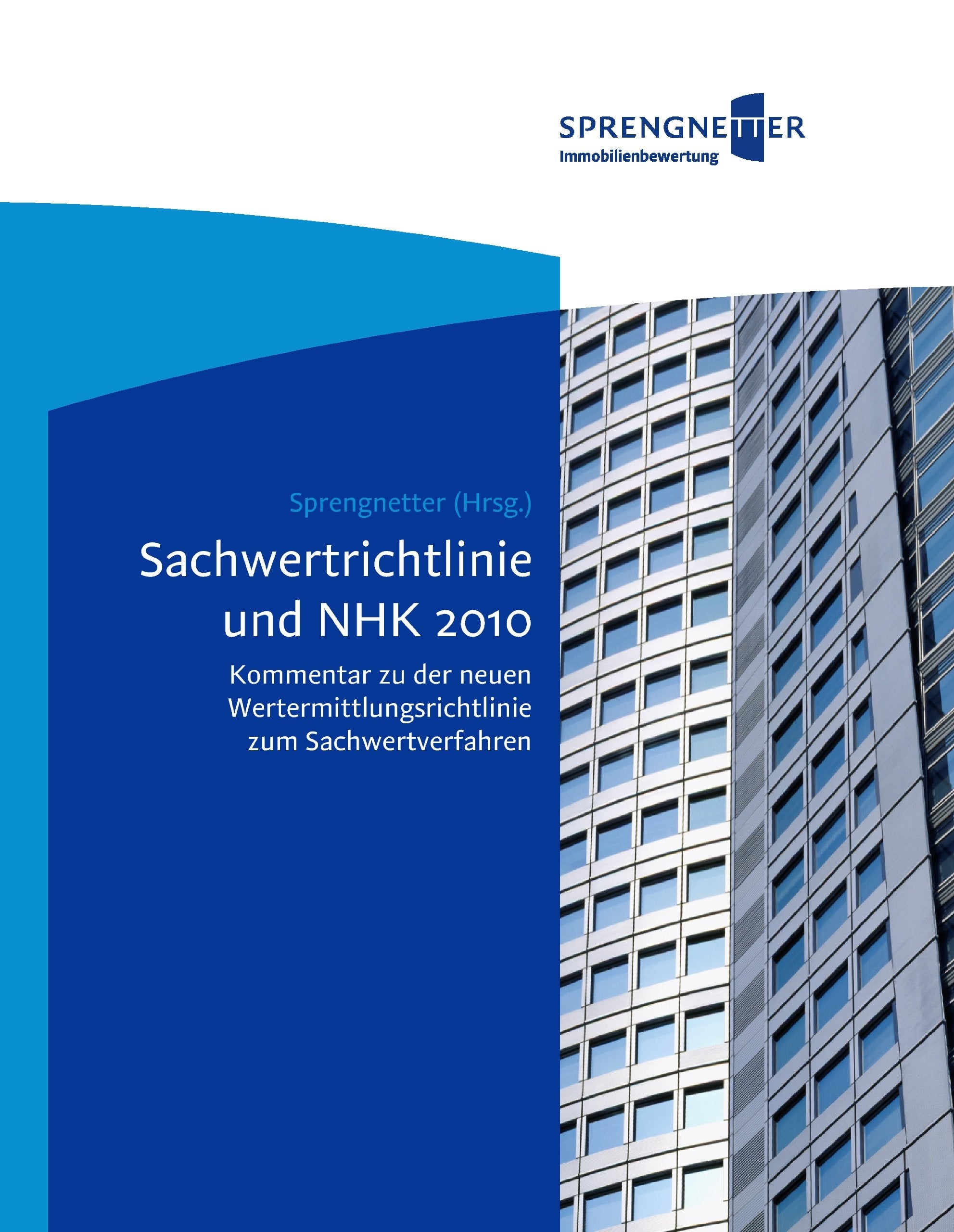 Sachwertrichtlinie und NHK 2010 - Kommentar: Kommentar zu der neuen Wertermittlungsrichtlinie zum Sachwertverfahren Law