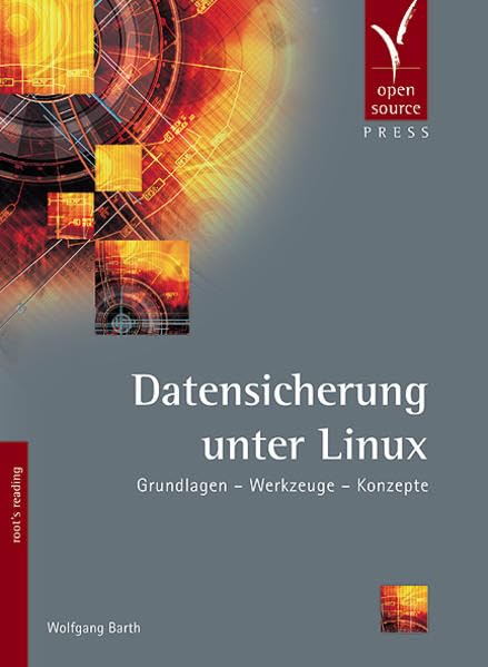 Datensicherung unter Linux: Grundlagen - Werkzeuge - Konzepte Computer Science