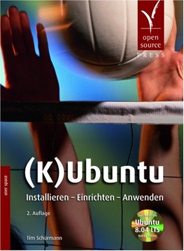 (K)Ubuntu. Installieren - Einrichten - Anwenden (inkl. Doppel-DVD mit 8.04 LTS Hardy Heron) Computer Science
