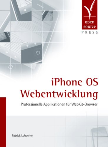 iPhone OS Webentwicklung. Professionelle Applikationen für WebKit-Browser Computer Science