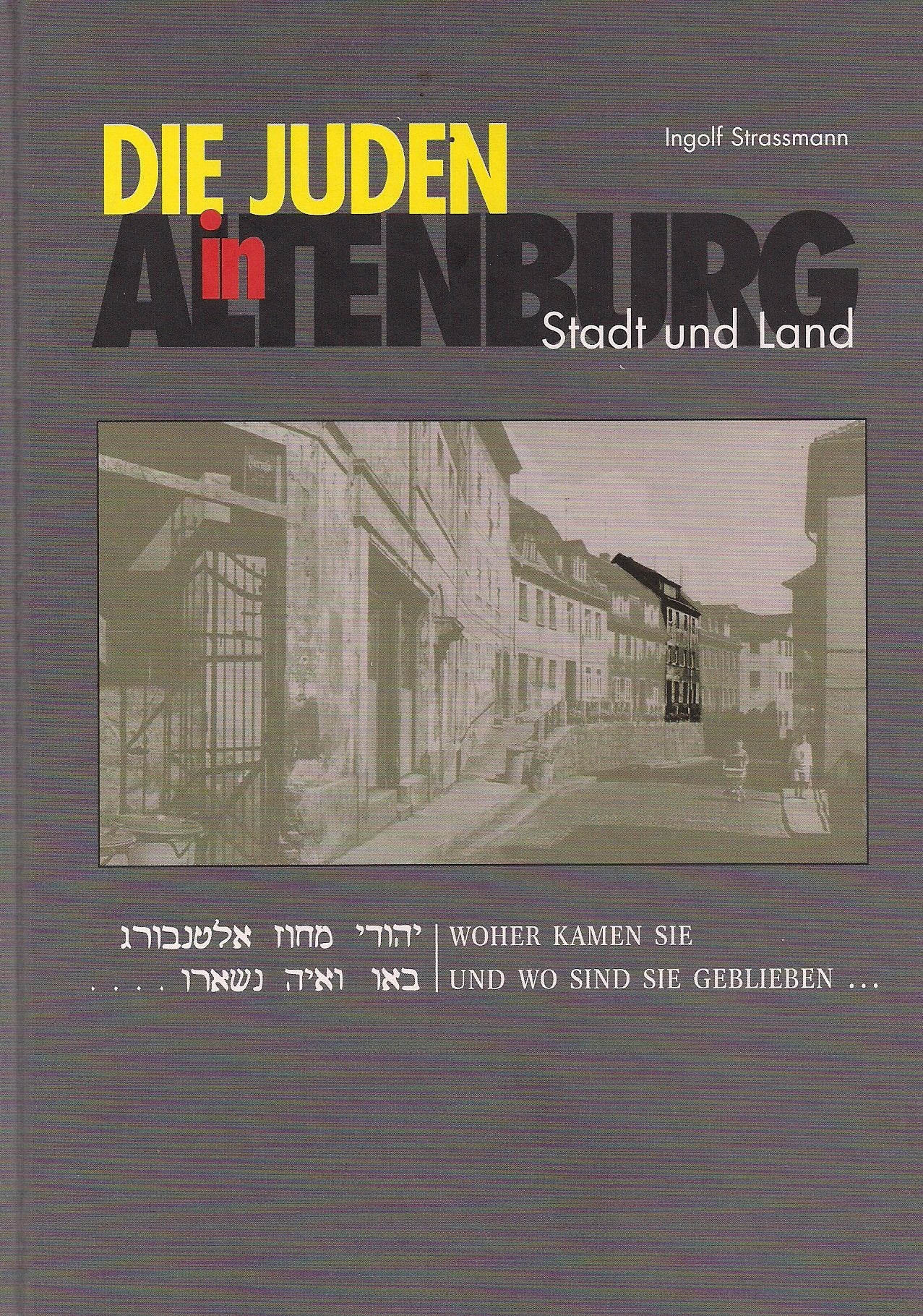 Die Juden in Altenburg - Stadt und Land: Woher kamen sie und wo sind sie geblieben Religion & Esotericism