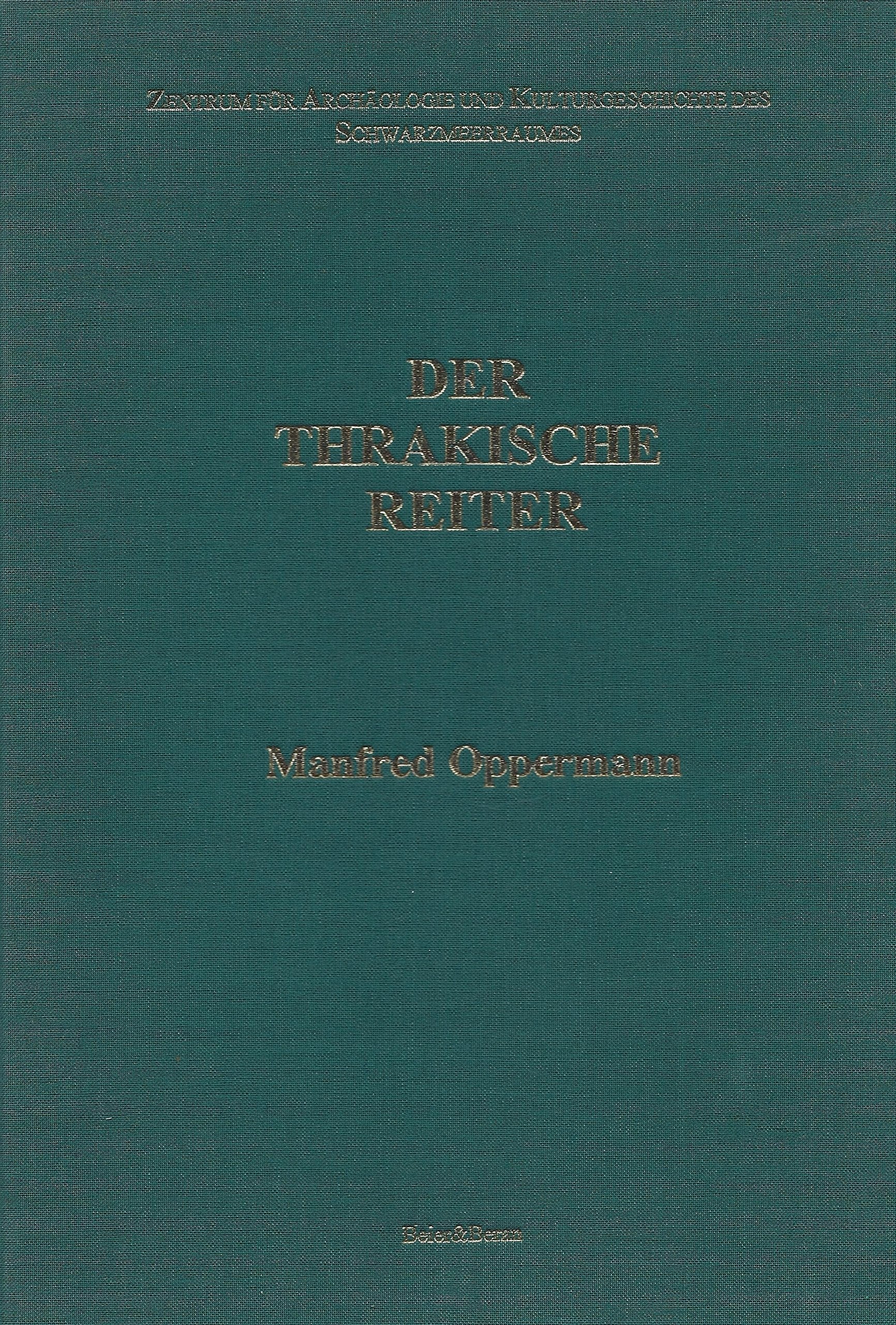 Der thrakische Reiter des Ostbalkanraumes im Spannungsfeld von Graecitas, Romanitas und lokalen Traditionen (Schriften des Zentrums für Archäologie und Kulturgeschichte des Schwarzmeerraums) Natural Sciences