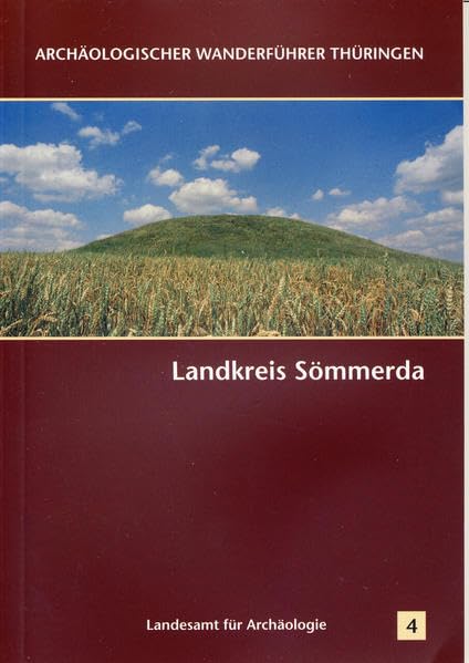 Landkreis Sömmerda (Archäologischer Wanderführer Thüringen) Natural Sciences