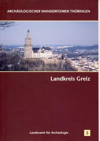 Landkreis Greiz (Archäologischer Wanderführer Thüringen) Natural Sciences