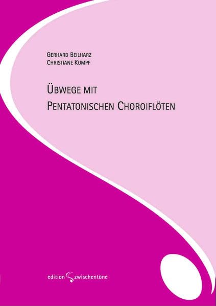 Übwege mit pentatonischen Choroiflöten (Lebenselement Musik: Aus der Arbeit der Freien Musik Schule. Kunst - Pädagogik - Therapie) Sheet Music