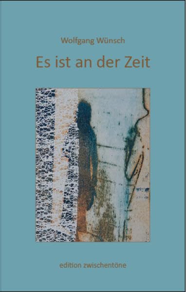 Es ist an der Zeit: Eine junge Generation sucht nach einem neuen Verhältnis zur Schöpfung - Wünsch, Wolfgang book