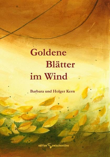 Goldene Blätter im Wind: Neue Lieder für Kindergarten und Unterstufe Non-fiction